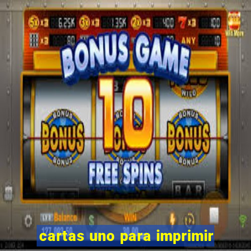 cartas uno para imprimir